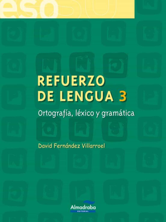 Refuerzo De Lengua 3: Ortografia Lexico Y Gramatica