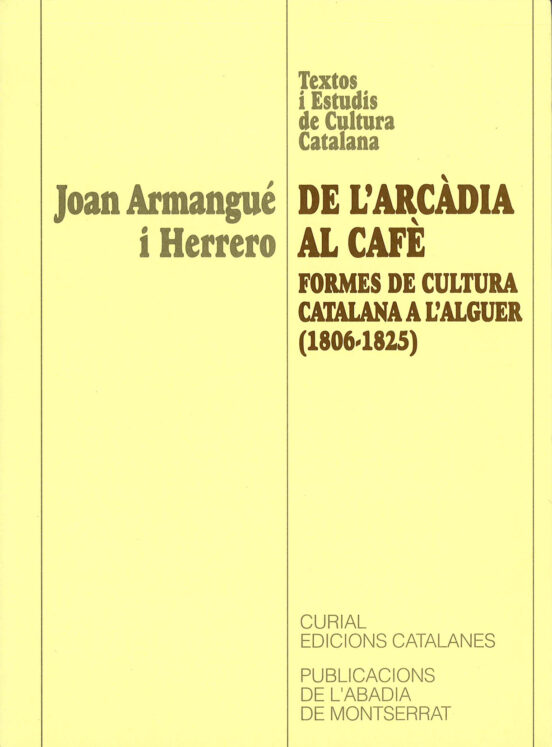 De Larcadia Al Cafe: Formes De Cultura Catalana A Lalguer