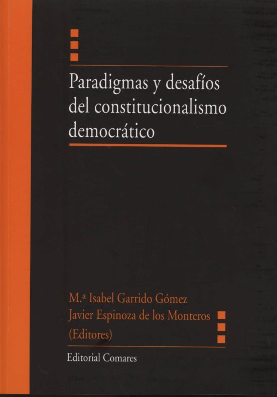 Paradigmas Y Desafíos Del Constitucionalismo Democrático