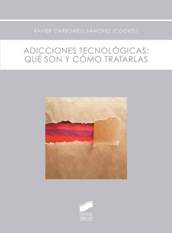 Adicciones Tecnológicas: Qué Son y Cómo Tratarlas