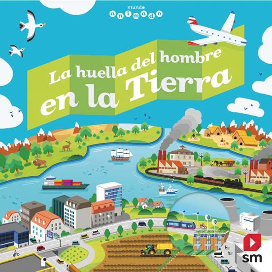 Mundo Animado :la Huella Del Hombre En La Tierra