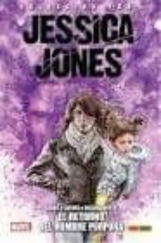 Jessica Jones 3. El Retorno Del Hombre Púrpura