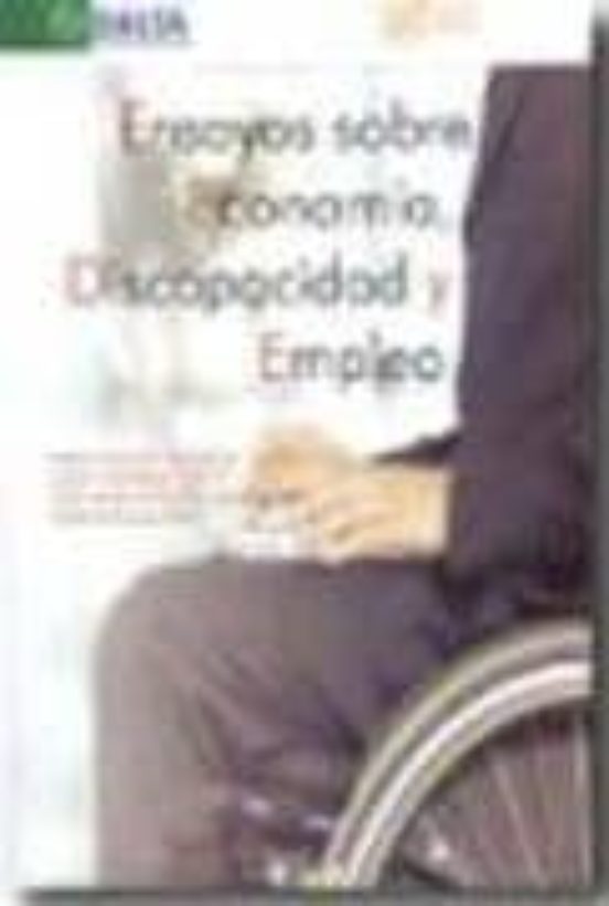 Ensayos Sobre Economia Discapacidad Y Empleo
