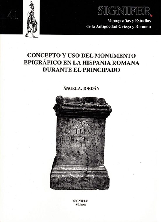 Concepto Y Uso Del Monumento Epigráfico En La Hispania Romana Durante