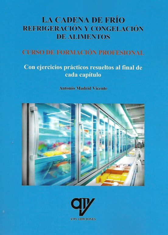 La Cadena De Frio. Refrigeracion Y Congelacion De Alimentos: Curso De