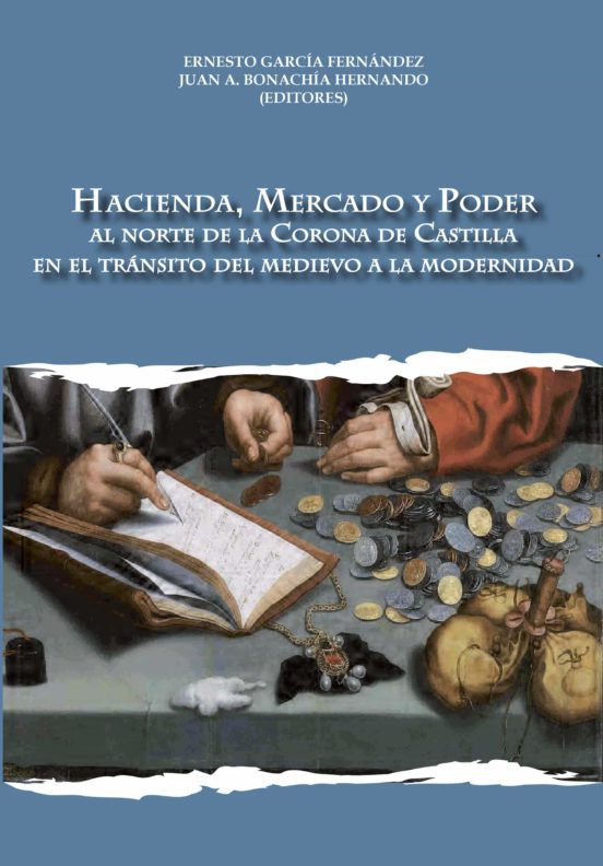 Hacienda Mercado Y Poder: Al Norte De La Corona De Castilla En El Tran