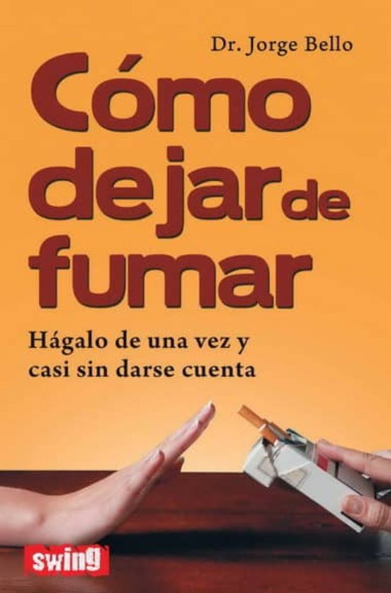 Como Dejar De Fumar: Hagalo De Una Vez Y Casi Sin Darse Cuenta