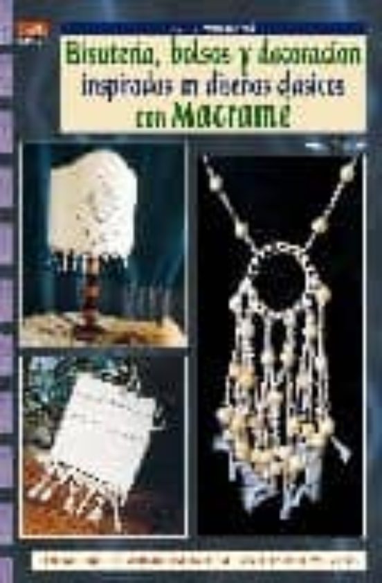 Bisuteria Bolsos Y Decoracion Inspirados En Clasicos Con Macrame