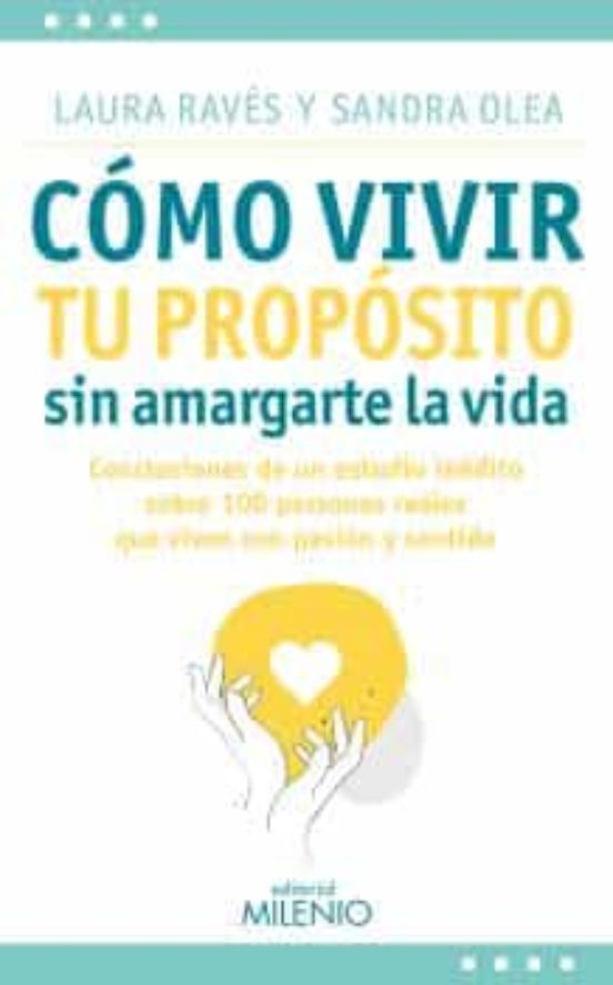 Cómo Vivir Tu Propósito Sin Amargarte La Vida