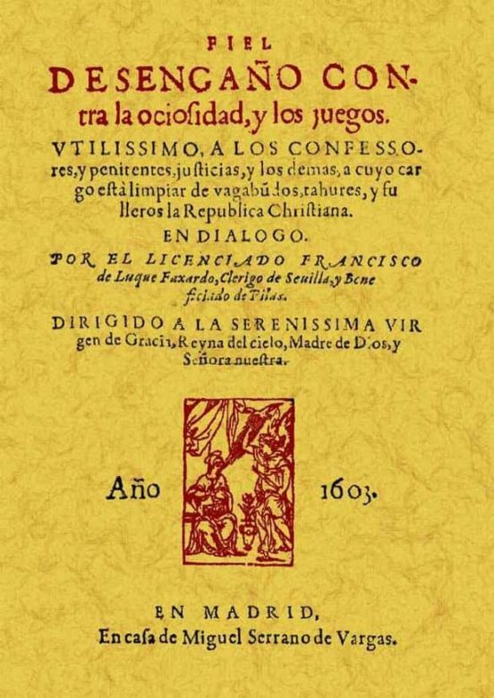 Fiel Desengaño Contra La Ociosidad Y Los Juegos