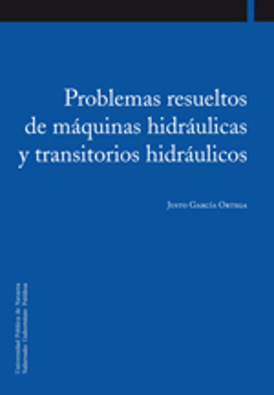 Problemas Resueltos De Máquinas Hidráulicas Y Transitorios Hidráulicos