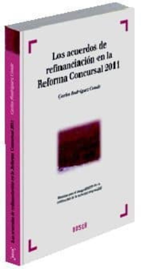 Los Acuerdos De Refinanciacion En La Reforma Concursal: Medidas P Ara