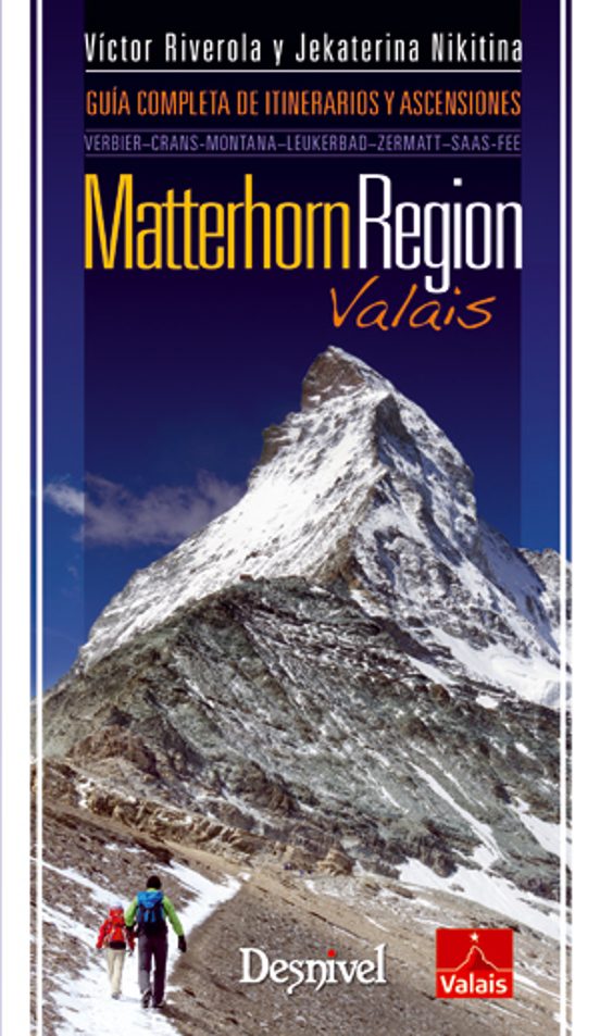 Matterhorn Region-Valais: Guia Completa de Itinerarios y Ascensio Nes