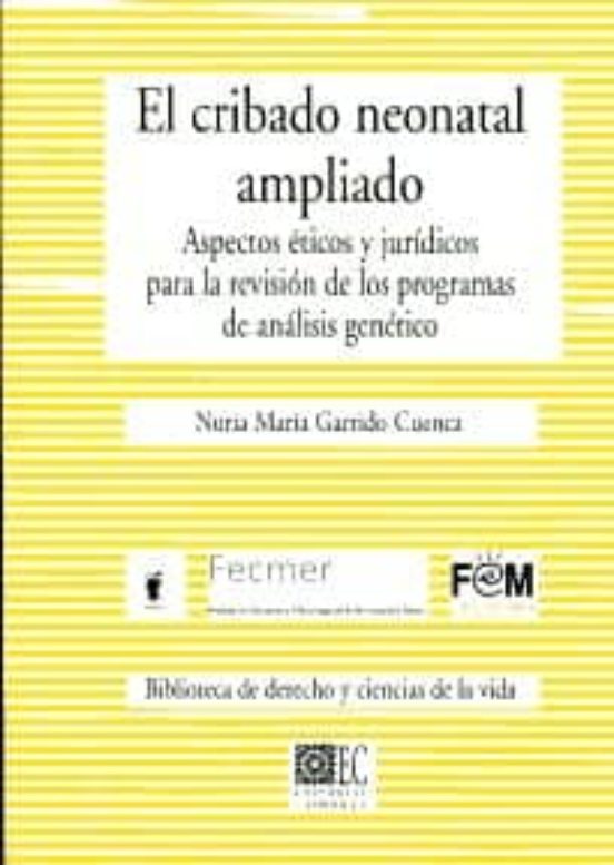 Cribado Neonatal Ampliado: Aspectos Eticos Y Juridicos Para La Re Visi