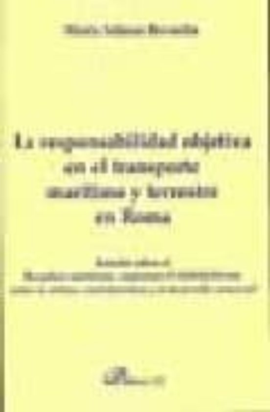 La Responsabilidad Objetiva En El Transporte Maritimo Y Terrestre En R
