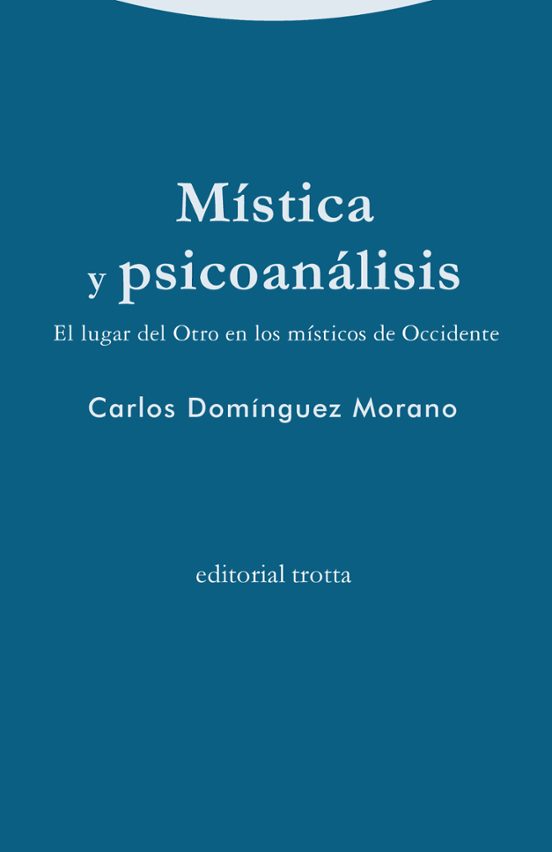 Mistica Y Psicoanalisis: El Lugar Del Otro En Los Misticos De Occident
