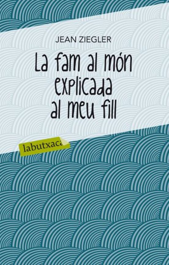 La Fam Al Món Explicada Al Meu Fill