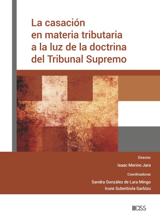 La Casación En Materia Tributaria A La Luz De La Doctrina Del Tribunal Supremo