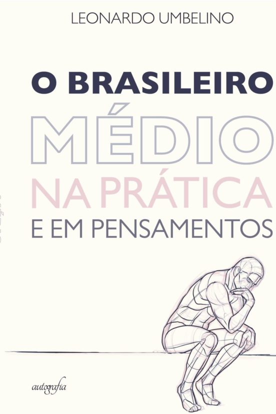 O Brasileiro Médio Na Prática E Em Pensamentos