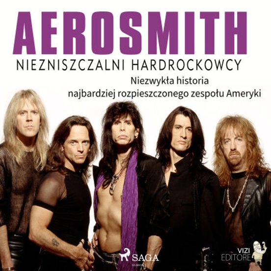 Aerosmith – Niezniszczalni Hardrockowcy