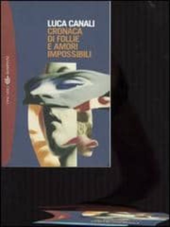 Cronaca Di Follie E Amori Impossibili