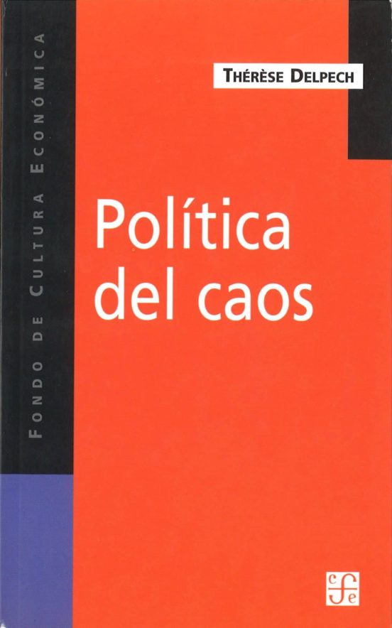 Politica Del Caos: La Otra Cara De La Globalizacion