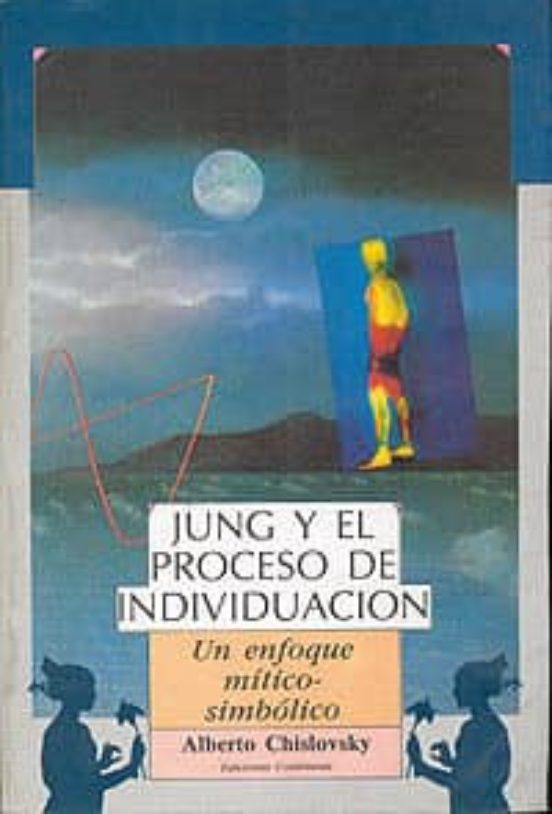 Jung Y El Proceso De Individuacion: Un Enfoque Mitico-simbolico