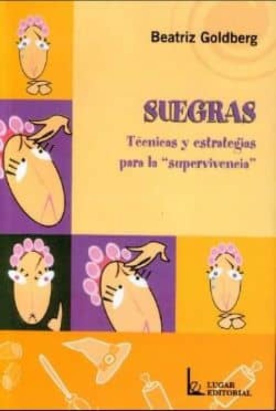 Suegras: Tecnicas Y Estrategias Pra La Superviviencia