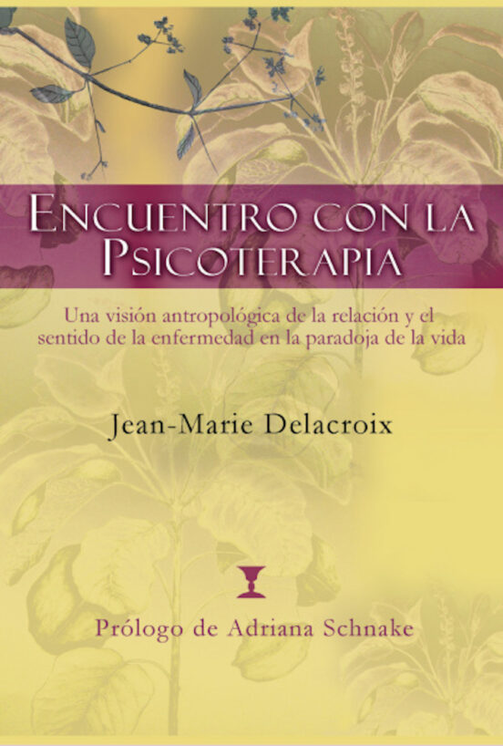 Encuentro Con La Psicoterapia: Una Vision Antropologica De La Rel Acio