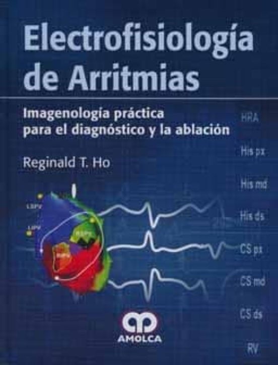 Electrofisiologia De Arritmias: Imageneologia Practica Para El Di Agno