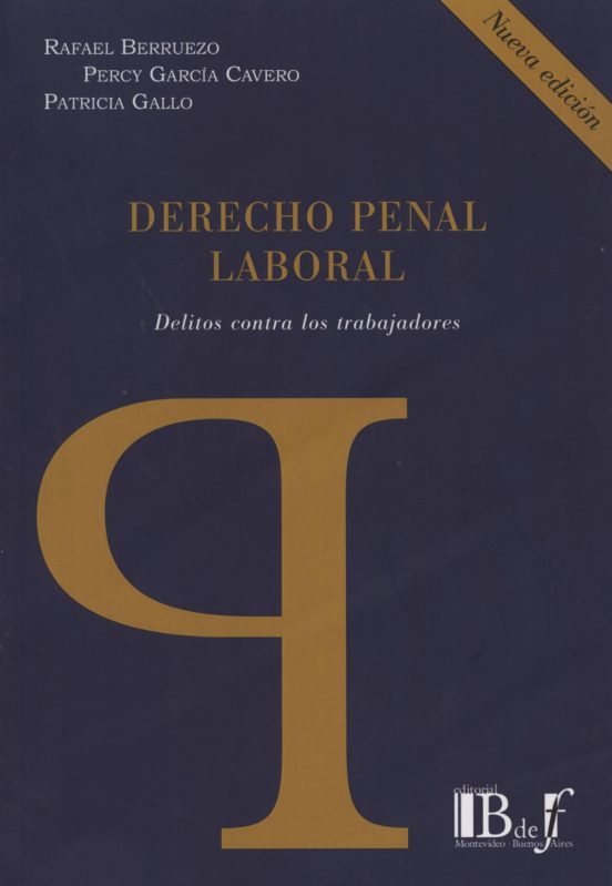 Derecho Penal Laboral: Delitos Contra Los Trabajadores