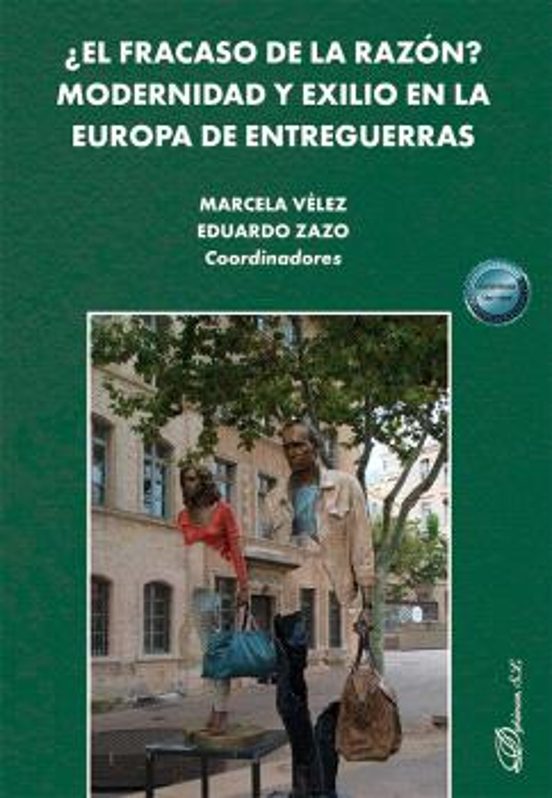 ¿El Fracaso De La Razón? Modernidad Y Exilio En La Europa De Entreguerras