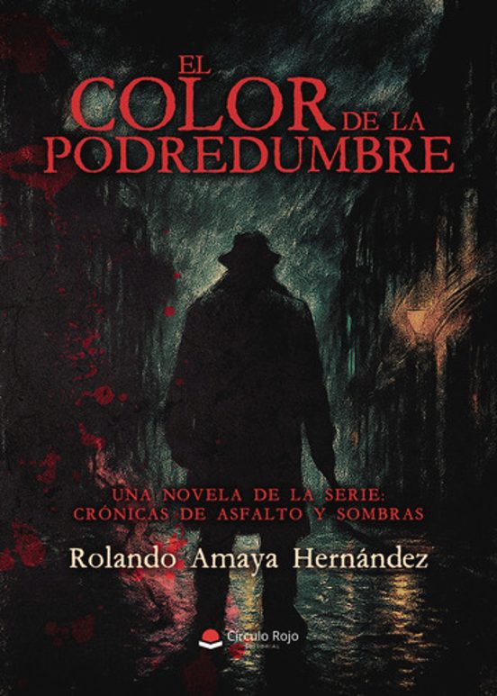 El Color De La Podredumbre. Una Novela De La Serie: Crónicas De A Sfal