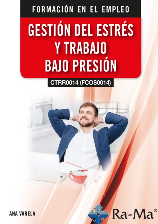 Gestión Del Estrés Y Trabajo Bajo Presión