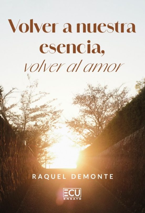 Volver A Nuestra Esencia Volver Al Amor