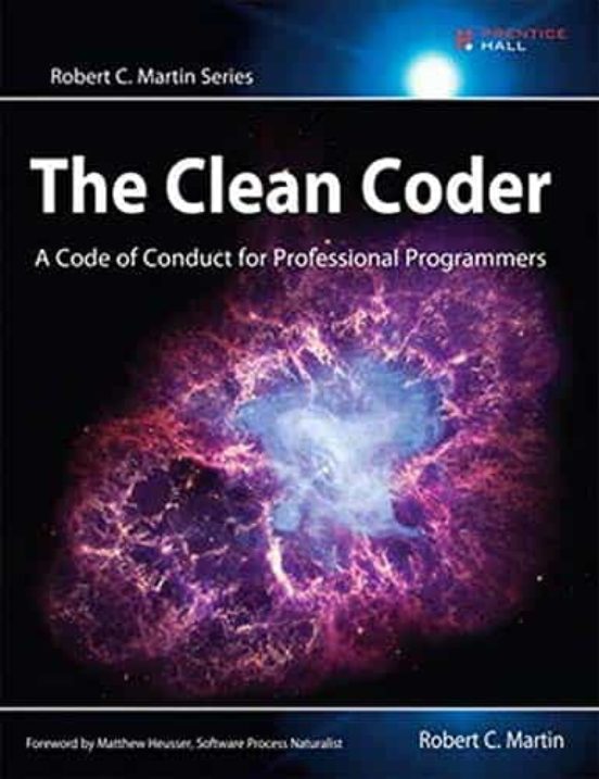 The Clean Coder : A Code Of Conduct For Professional Programmers