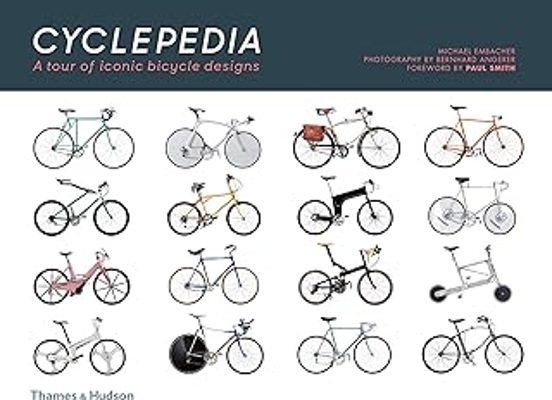 Cyclepedia: A Tour Of Iconic Bicycle Designs