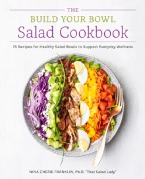 The Build Your Bowl Salad Cookbook
