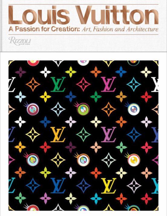 Louis Vuitton: A Passion For Creation: New Art Fashion And Architectur