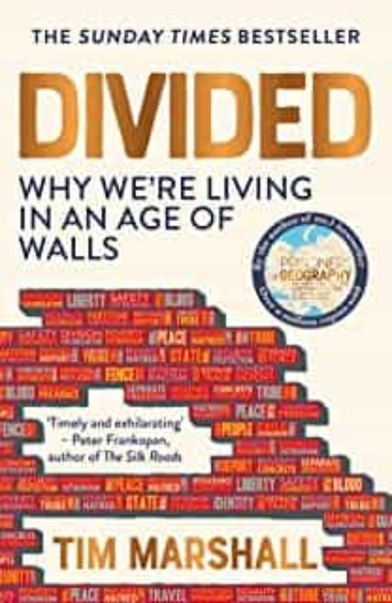 Divided : Why We Re Living In An Age Of Walls
