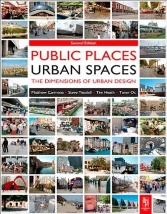 Public Places Urban Spaces: The Dimensions Of Urban Design