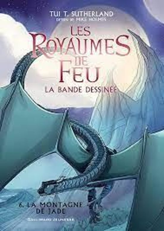 Les Royaumes De Feu: La Bande Dessinée. Vol. 6. La Montagne De Jade