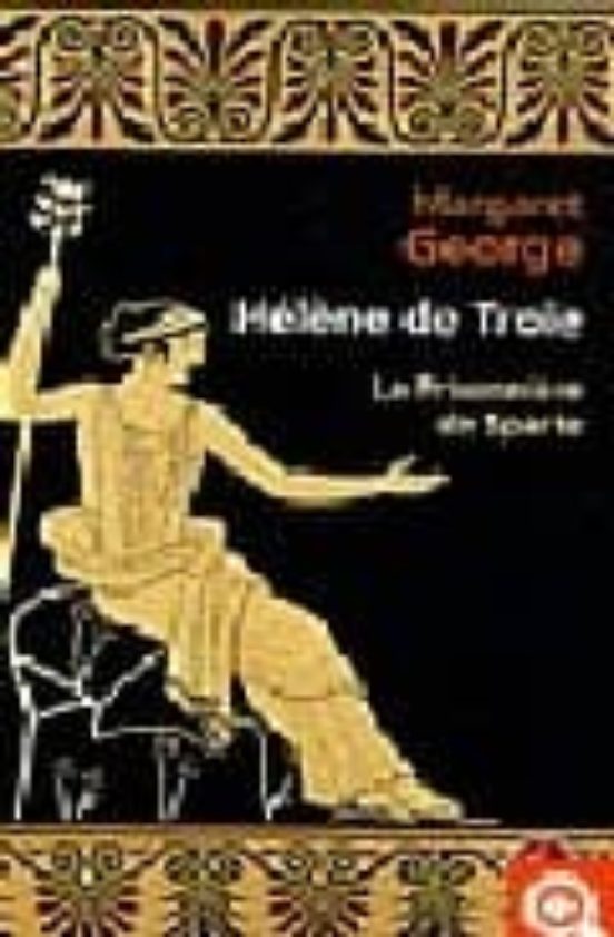 Helene De Troie T01: La Prisonniere De Sparte