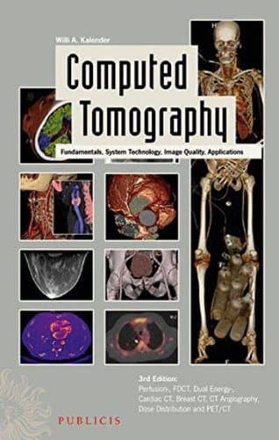 Computed Tomography: Fundamentals System Technology Image Quality Appl