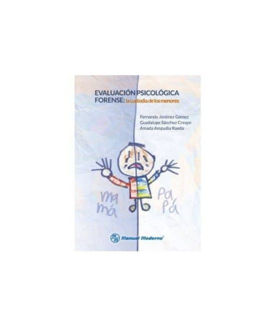 Evaluacion Psicologica Forense: La Custodia de los Menores