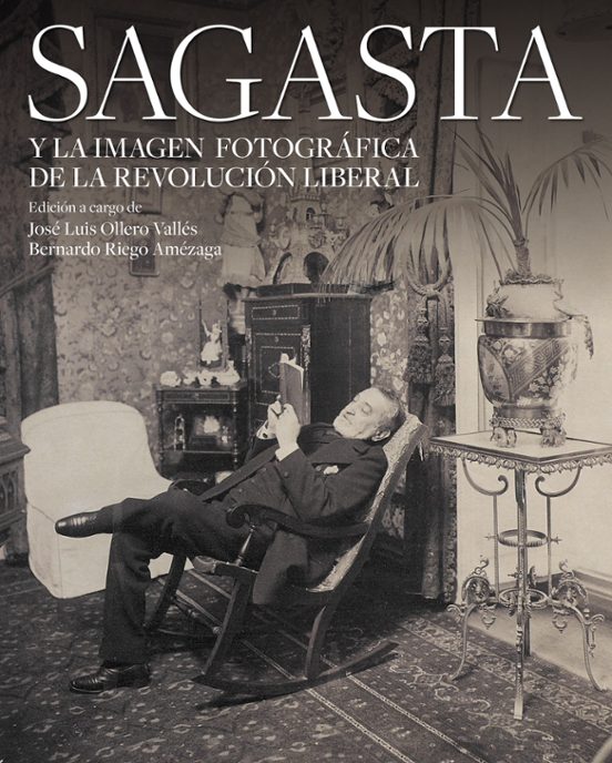 Sagasta Y La Imagen Fotográfica De La Revolución Liberal