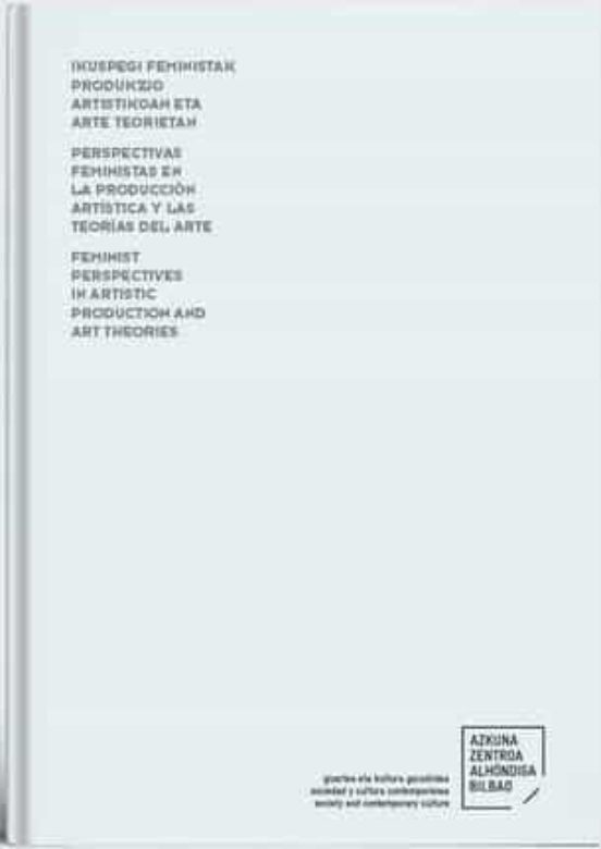 Perspectivas Feministas en la Produccion Artistica y las Teorias del a