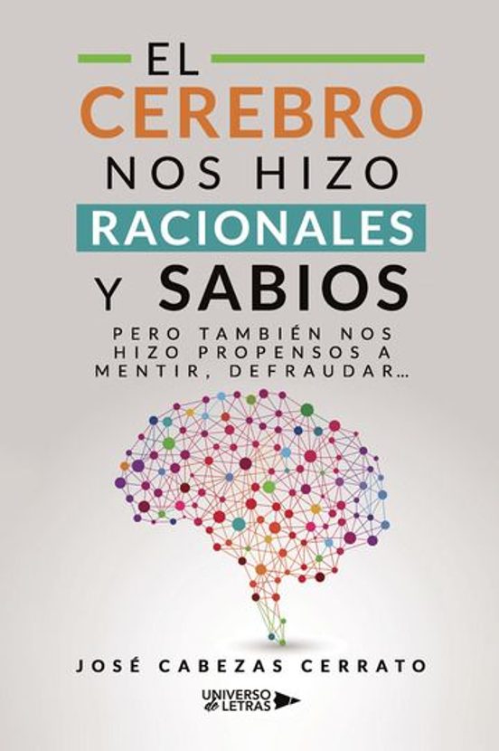 El Cerebro nos Hizo Racionales y Sabios