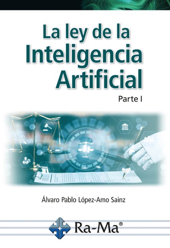 La Ley De La Inteligencia Artificial. Parte I