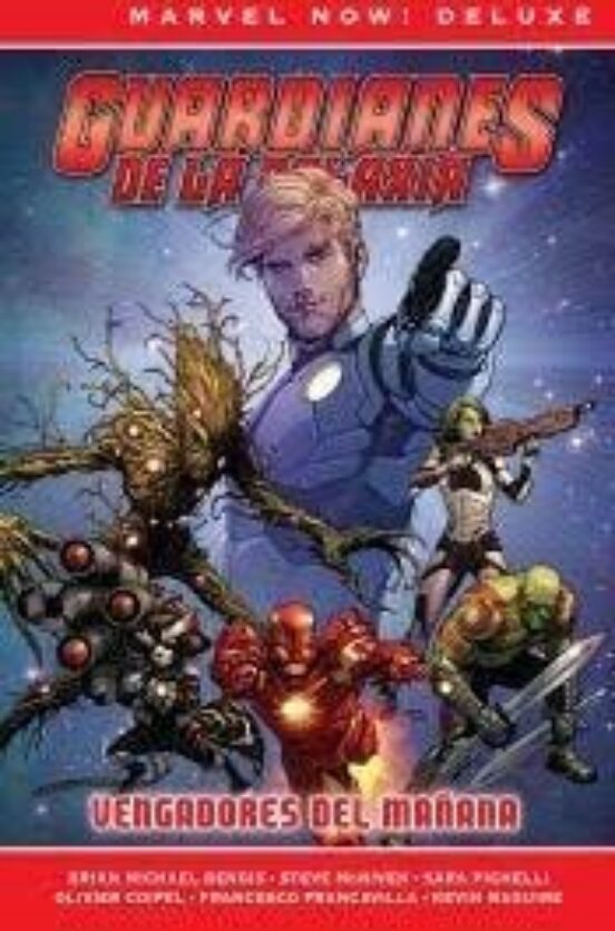 Guardianes De La Galaxia De Brian M Bendis 01. Vengadores Del Mañana